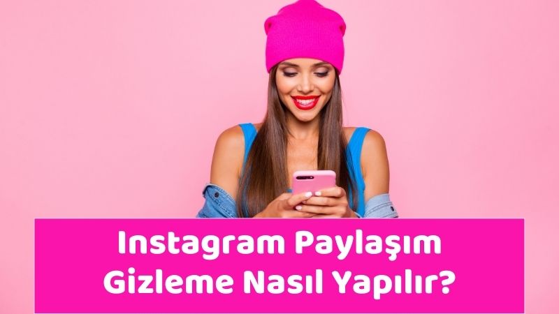 Instagram Paylaşım Gizleme Nasıl Yapılır 